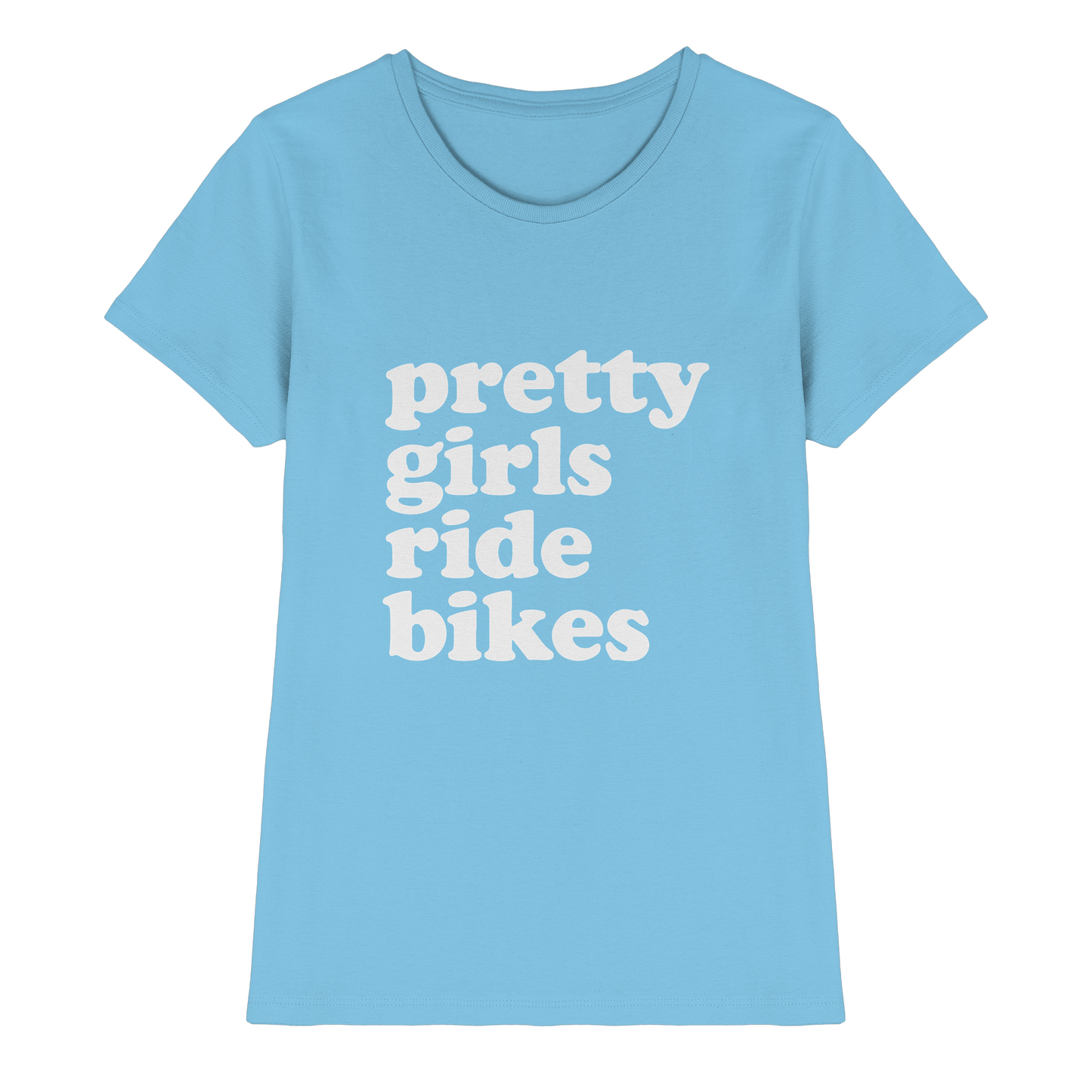 Pretty Girls Ride Bikes – Bikerinnen Motiv - Ladies Premium Shirt