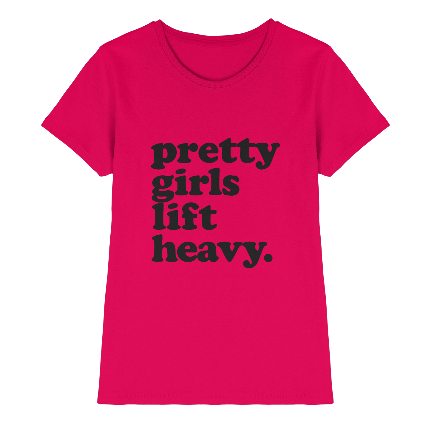 Pretty Girls Lift Heavy – Fitness Motivation - Ladies Premium Shirt