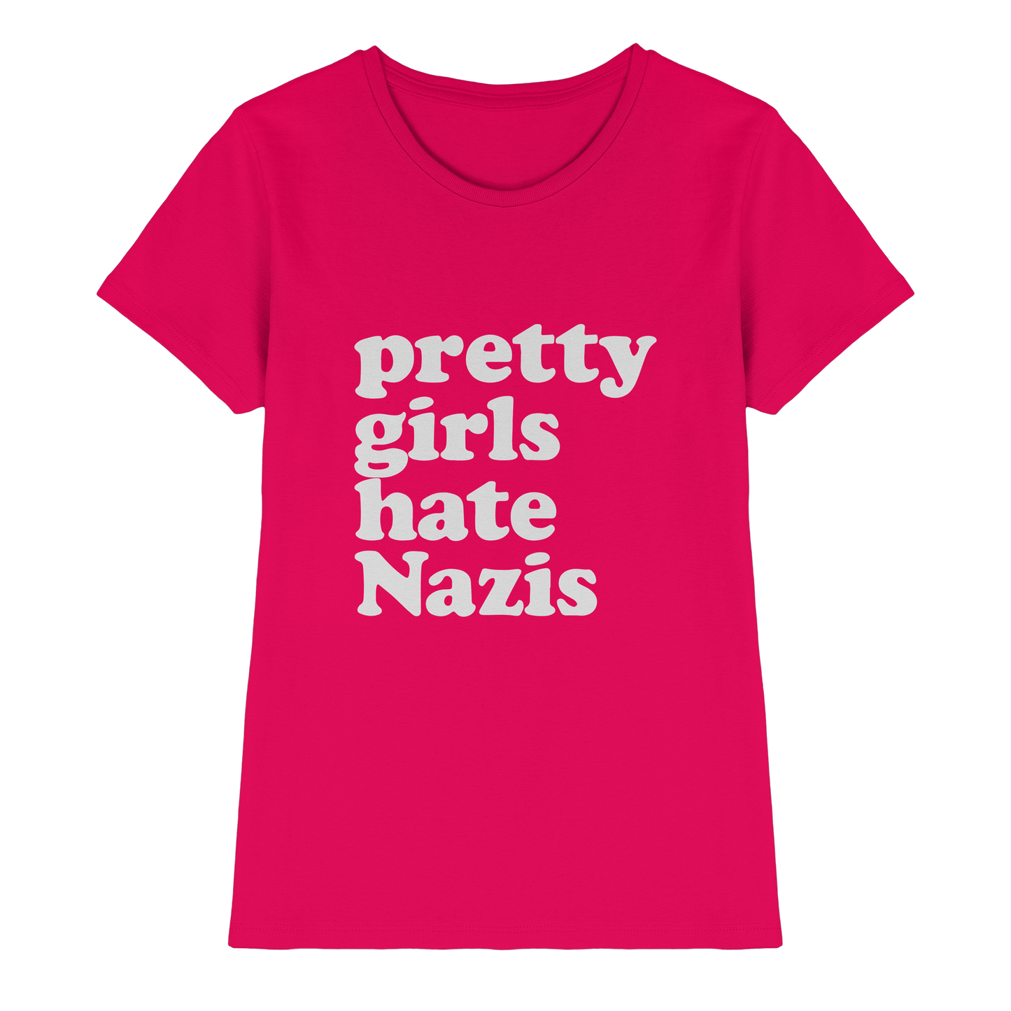 Pretty Girls Hate Nazis - Antifa Wear - Ladies Premium Shirt
