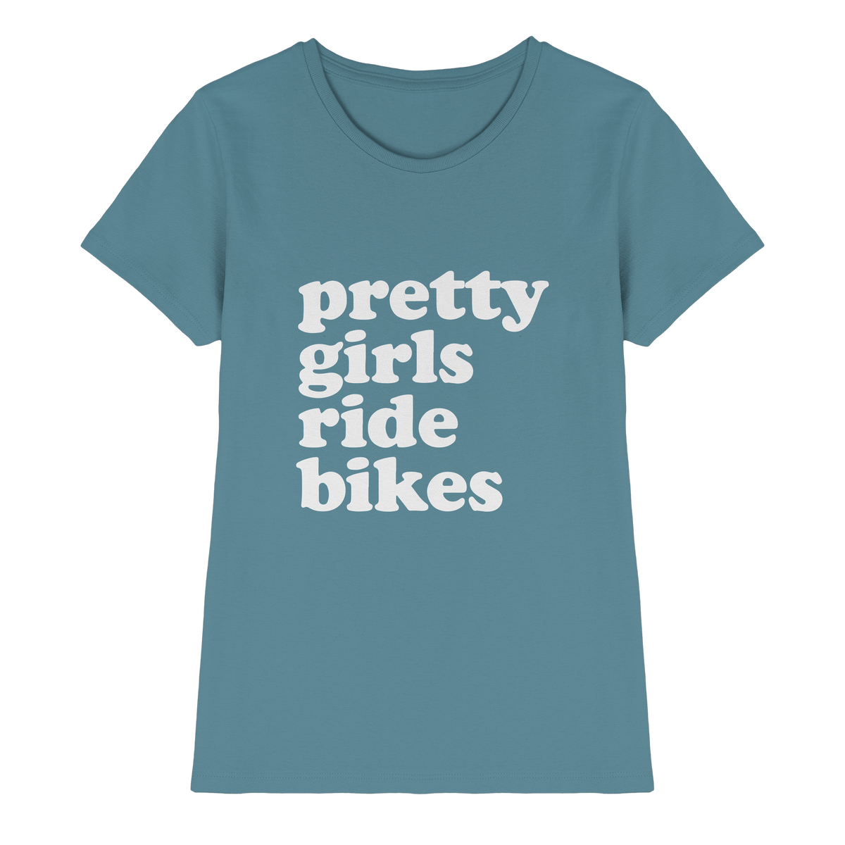 Pretty Girls Ride Bikes – Bikerinnen Motiv - Ladies Premium Shirt