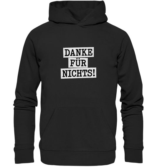 Danke für Nichts – Sarkasmus Statement mit Attitude - Organic Basic Hoodie