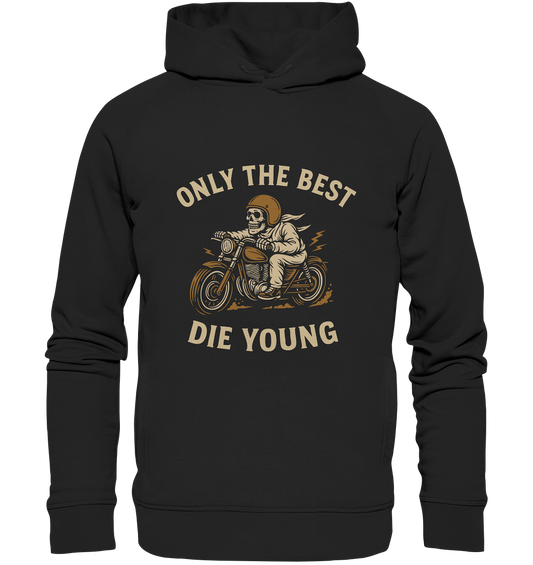 Only the Best Die Young – Rebellisches Biker Skull Design - Organic Fashion Hoodie