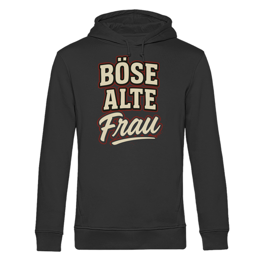 Böse alte Frau – Lustiger Spruch für Mamas & Omas mit Biss - Organic Hoodie B&C