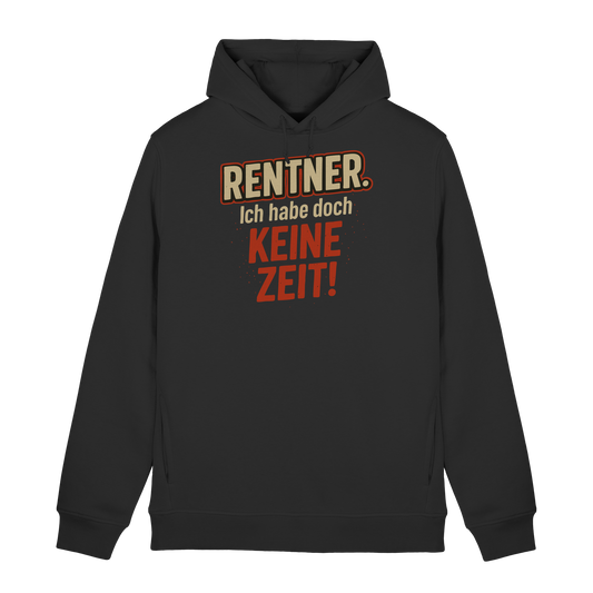 Rentner Spruch – Ich habe doch keine Zeit! - Organic Hoodie B&C
