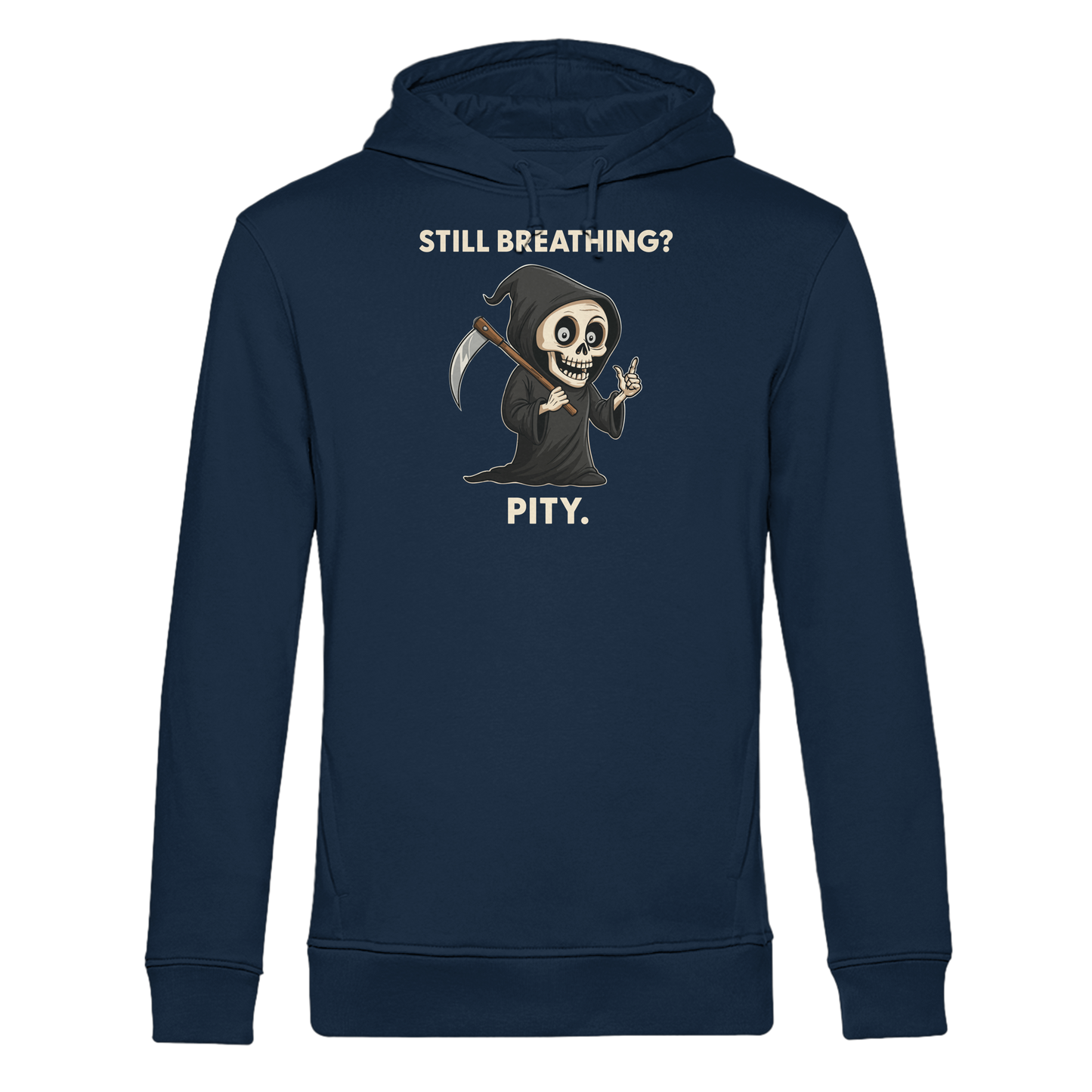 Navy organic hoodie with a sarcastic Grim Reaper design and text still breathing pity for dark humor fans.