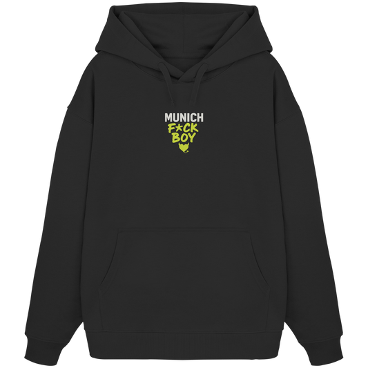 MUNICH F*CK BOY – Das Shirt für Club-Legenden & Feierbiester - Organic Oversize Hoodie