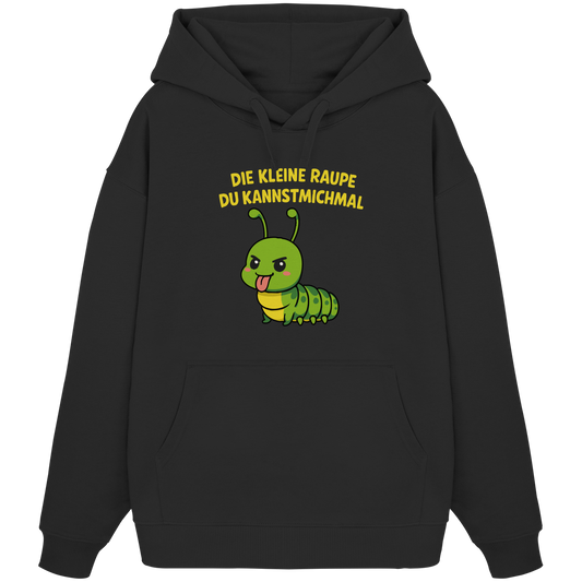 Freche Raupe mit Spruch | Lustiges Cartoon-Motiv mit Klartext-Garantie - Organic Oversize Hoodie
