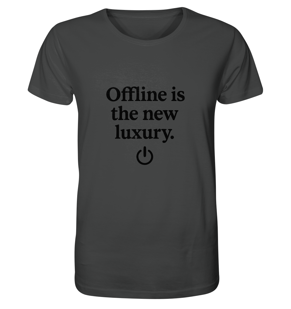 Offline is the new luxury – Digital Detox - Organic Shirt