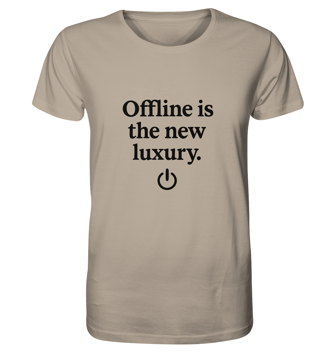 Offline is the new luxury – Digital Detox - Organic Shirt