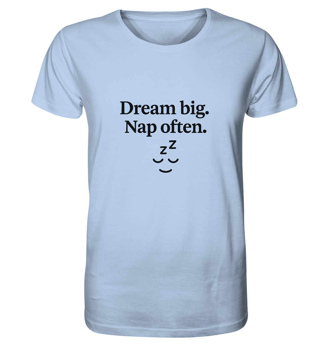 Dream Big. Nap Often. – Selfcare-Mood für Gen Z - Organic Shirt