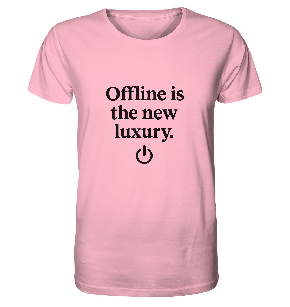 Offline is the new luxury – Digital Detox - Organic Shirt