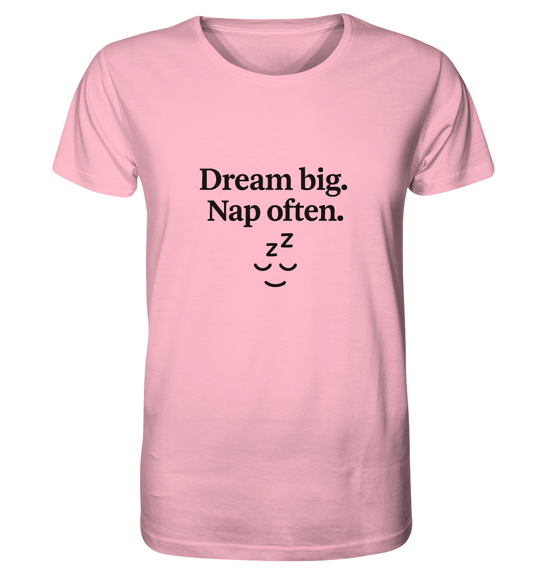 Dream Big. Nap Often. – Selfcare-Mood für Gen Z - Organic Shirt