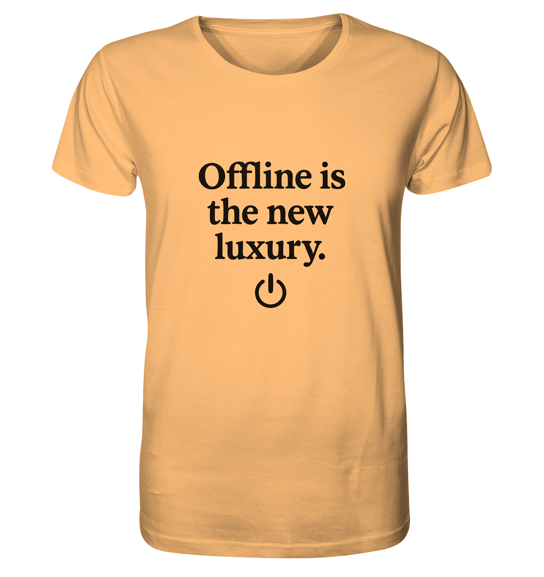 Offline is the new luxury – Digital Detox - Organic Shirt