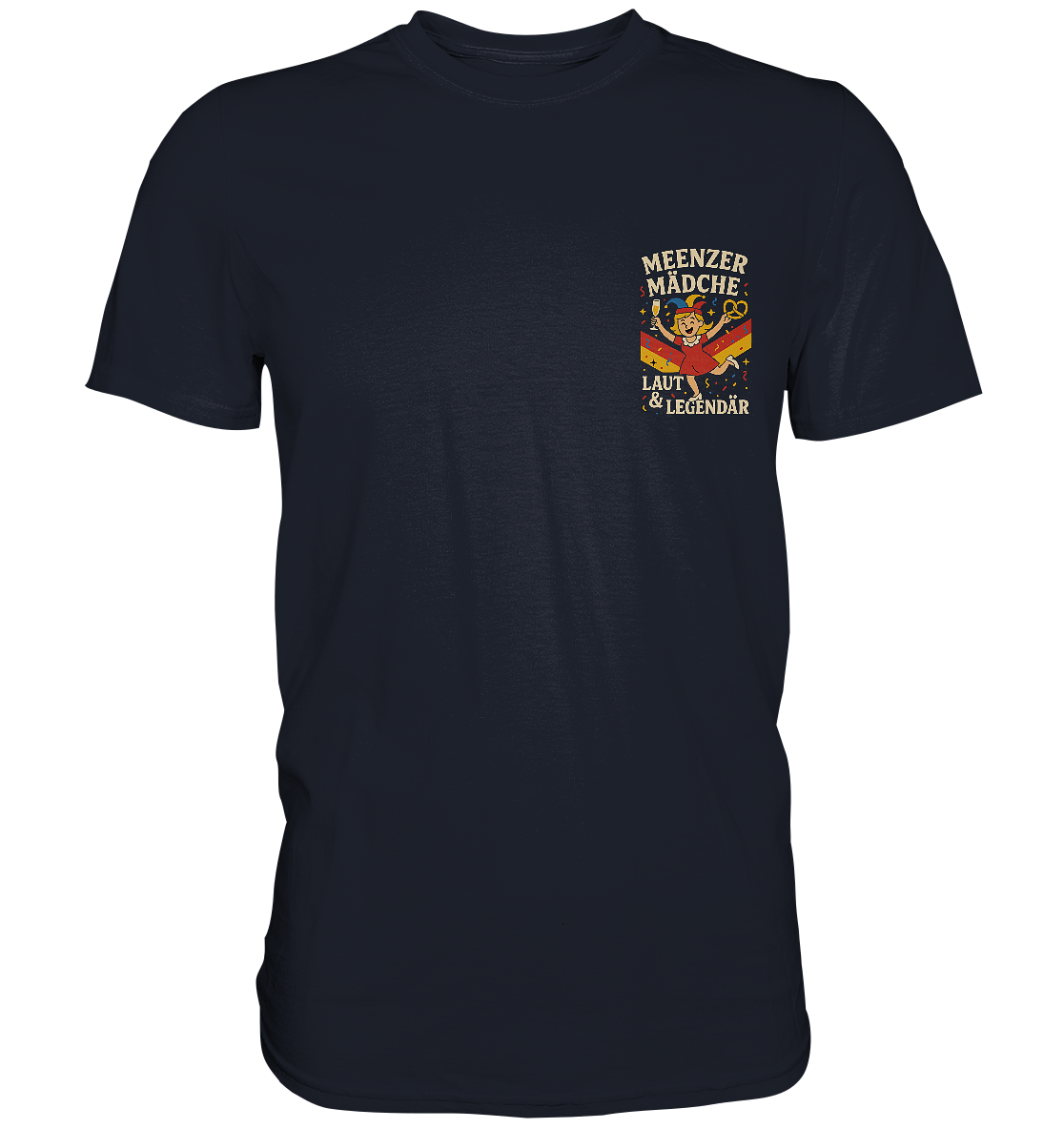 Meenzer Mädche – Laut & Legendär | Karneval Design - Premium Classic T-Shirt