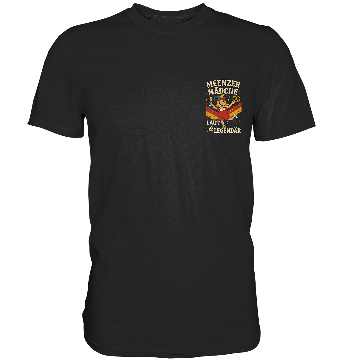 Meenzer Mädche – Laut & Legendär | Karneval Design - Premium Classic T-Shirt