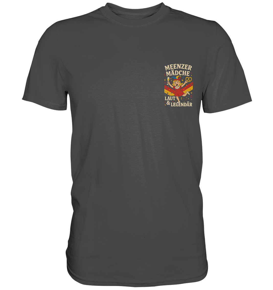 Meenzer Mädche – Laut & Legendär | Karneval Design - Premium Classic T-Shirt