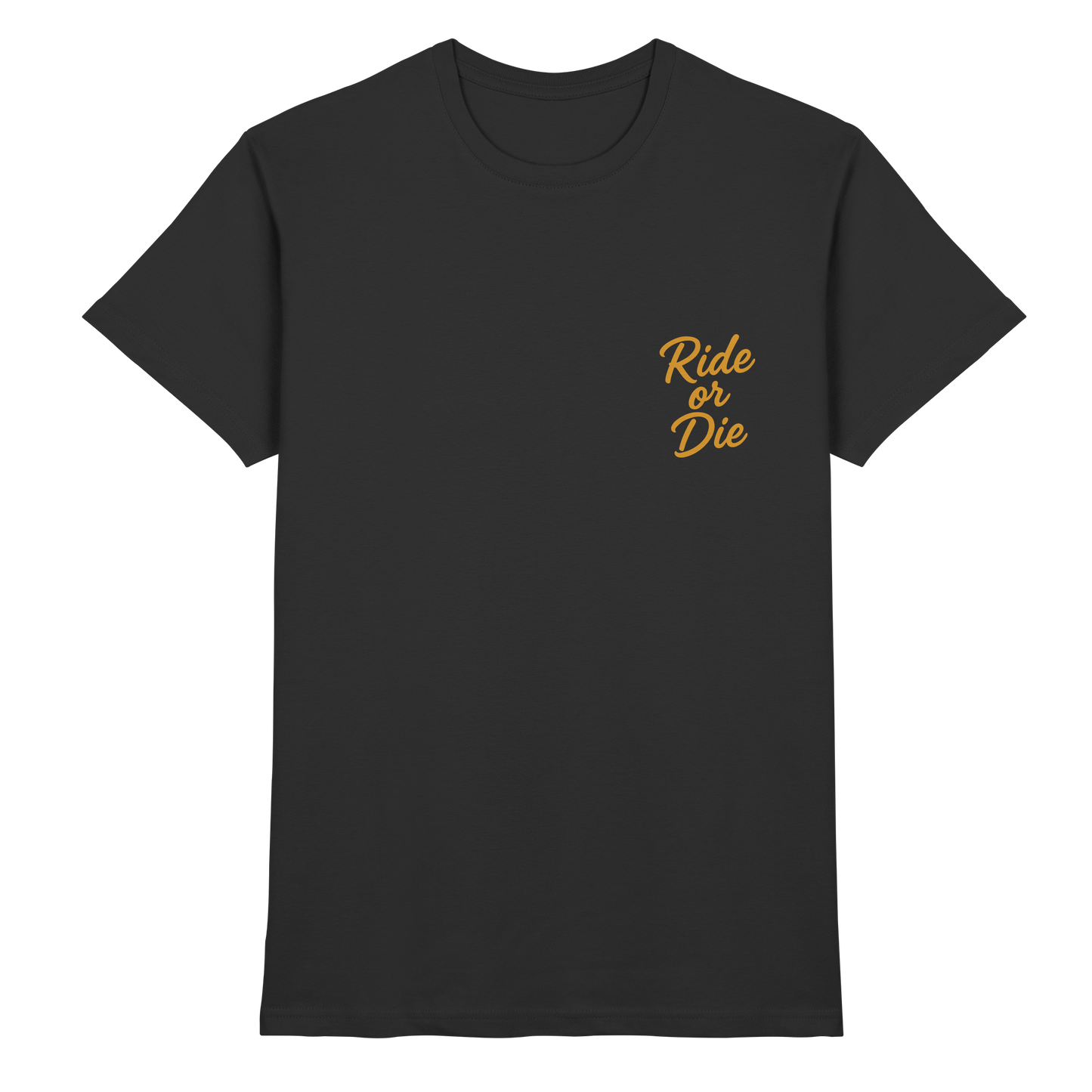 Ride or Die - Biker Statement - Premium Shirt