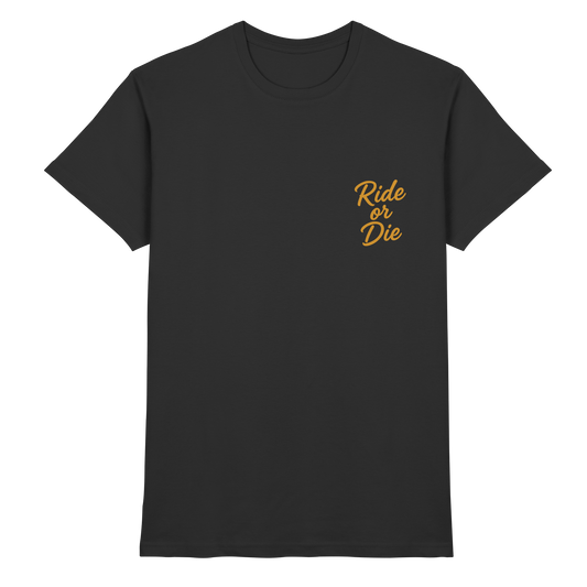 Ride or Die - Biker Statement - Premium Shirt