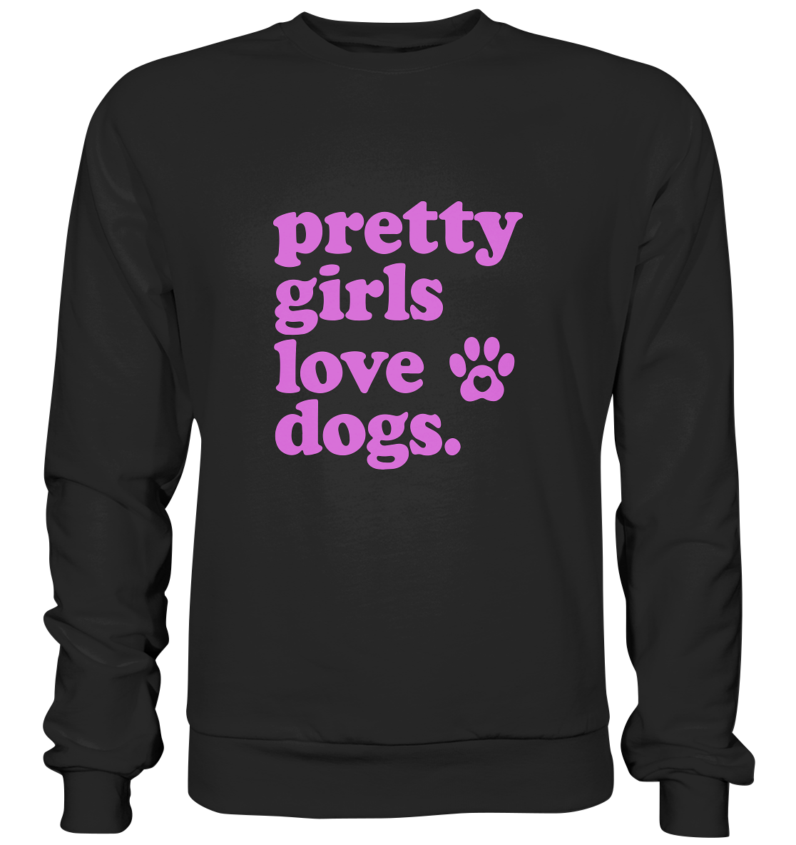 Pretty Girls Love Dogs – Hundemädchen & Dog Moms - Premium Sweatshirt