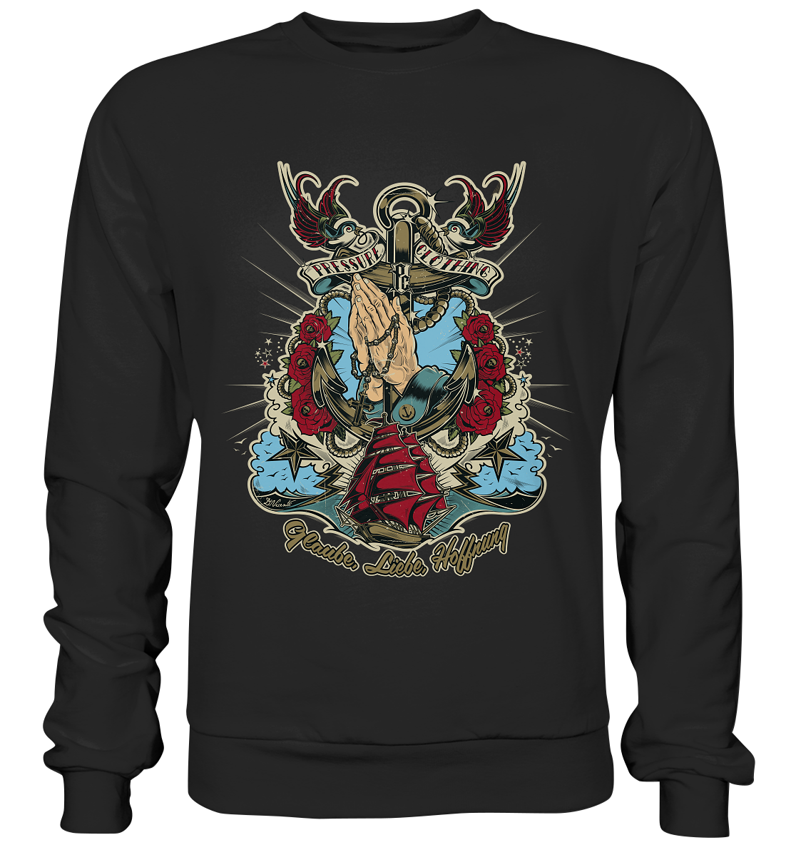 Glaube, Liebe, Hoffnung - Tattoo Art by D.Vicente - Pressure Clothing - Premium Sweatshirt