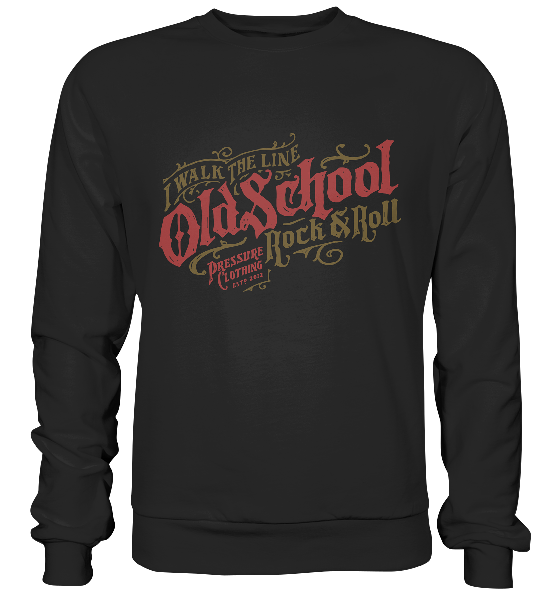 Old School Rock & Roll - Walk the Line - Pressure Clothing - Premium Sweatshirt