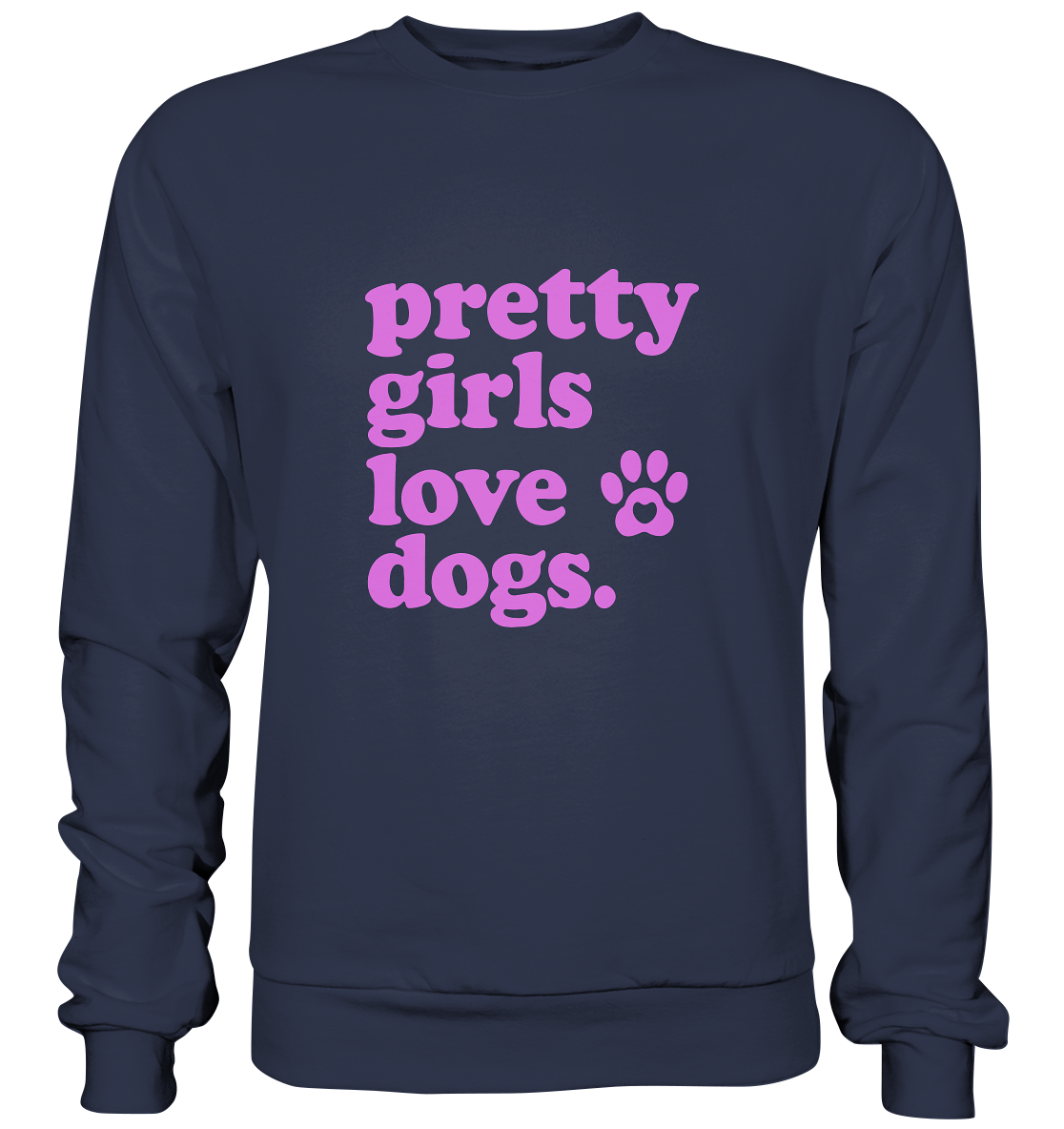 Pretty Girls Love Dogs – Hundemädchen & Dog Moms - Premium Sweatshirt