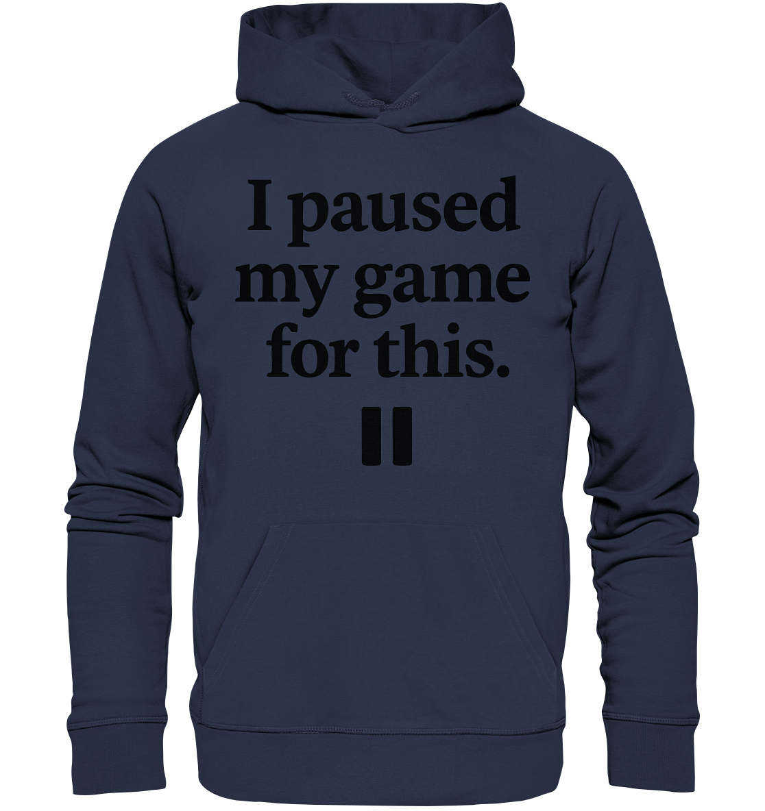 I Paused My Game for This – Gamer-Statement - Premium Unisex Hoodie