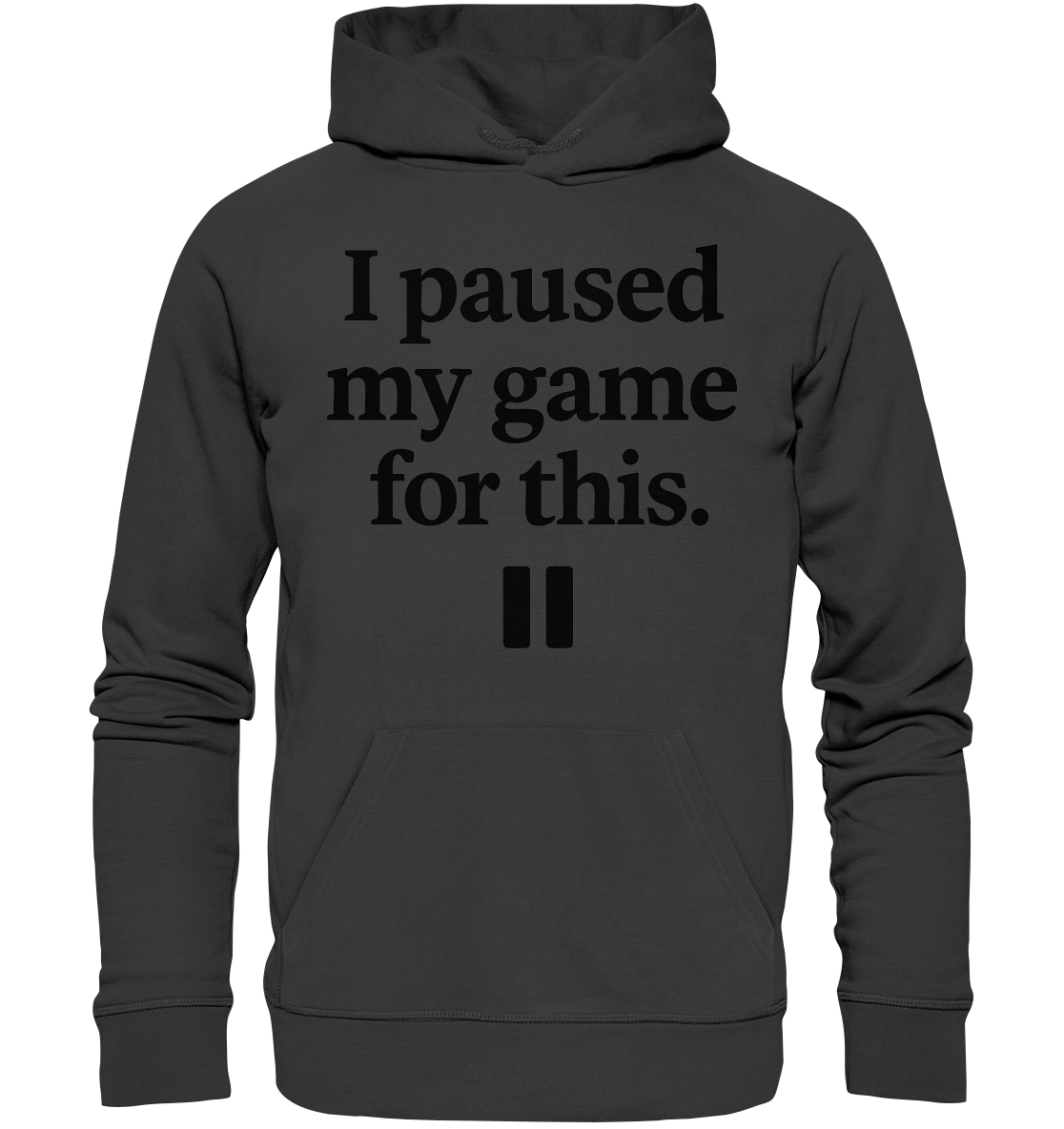 I Paused My Game for This – Gamer-Statement - Premium Unisex Hoodie