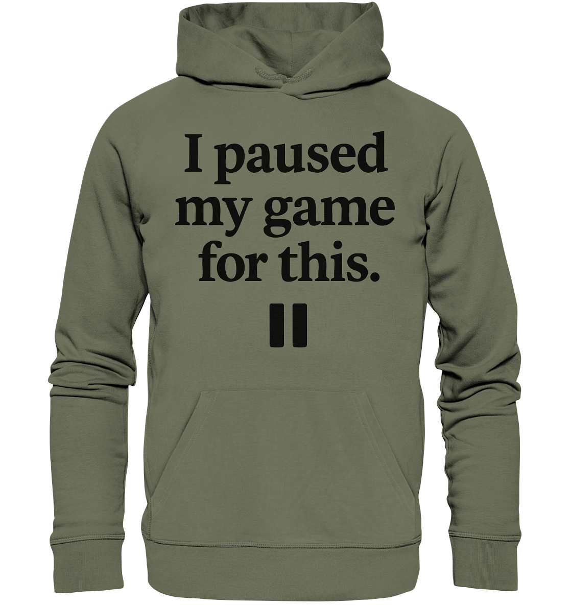 I Paused My Game for This – Gamer-Statement - Premium Unisex Hoodie