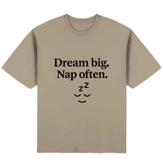 Dream Big. Nap Often. – Selfcare-Mood für Gen Z - Streetwear Oversized T-Shirt
