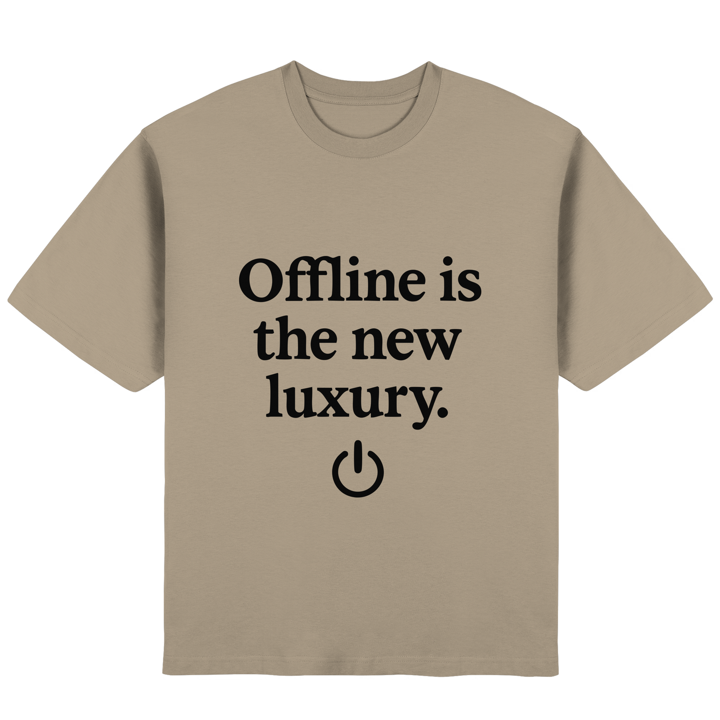 Offline is the new luxury – Digital Detox - Streetwear Oversized T-Shirt