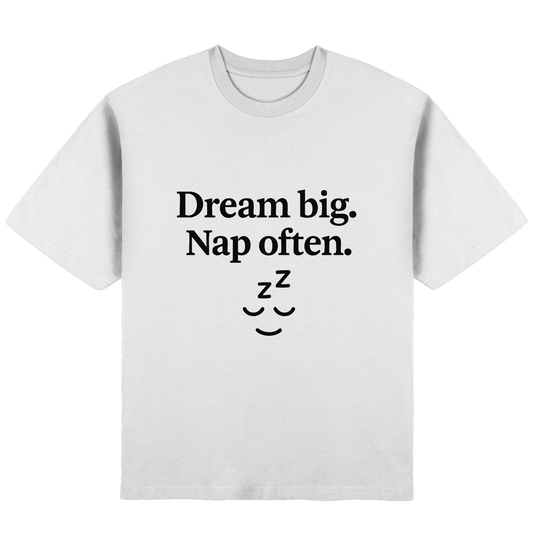 Dream Big. Nap Often. – Selfcare-Mood für Gen Z - Streetwear Oversized T-Shirt