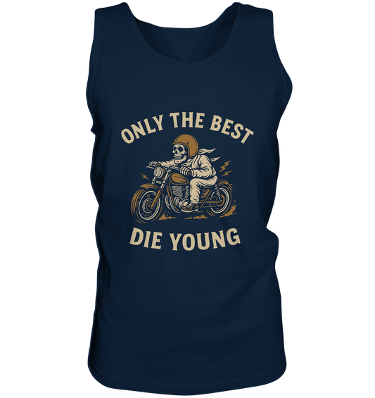 Only the Best Die Young – Rebellisches Biker Skull Design - Tank-Top
