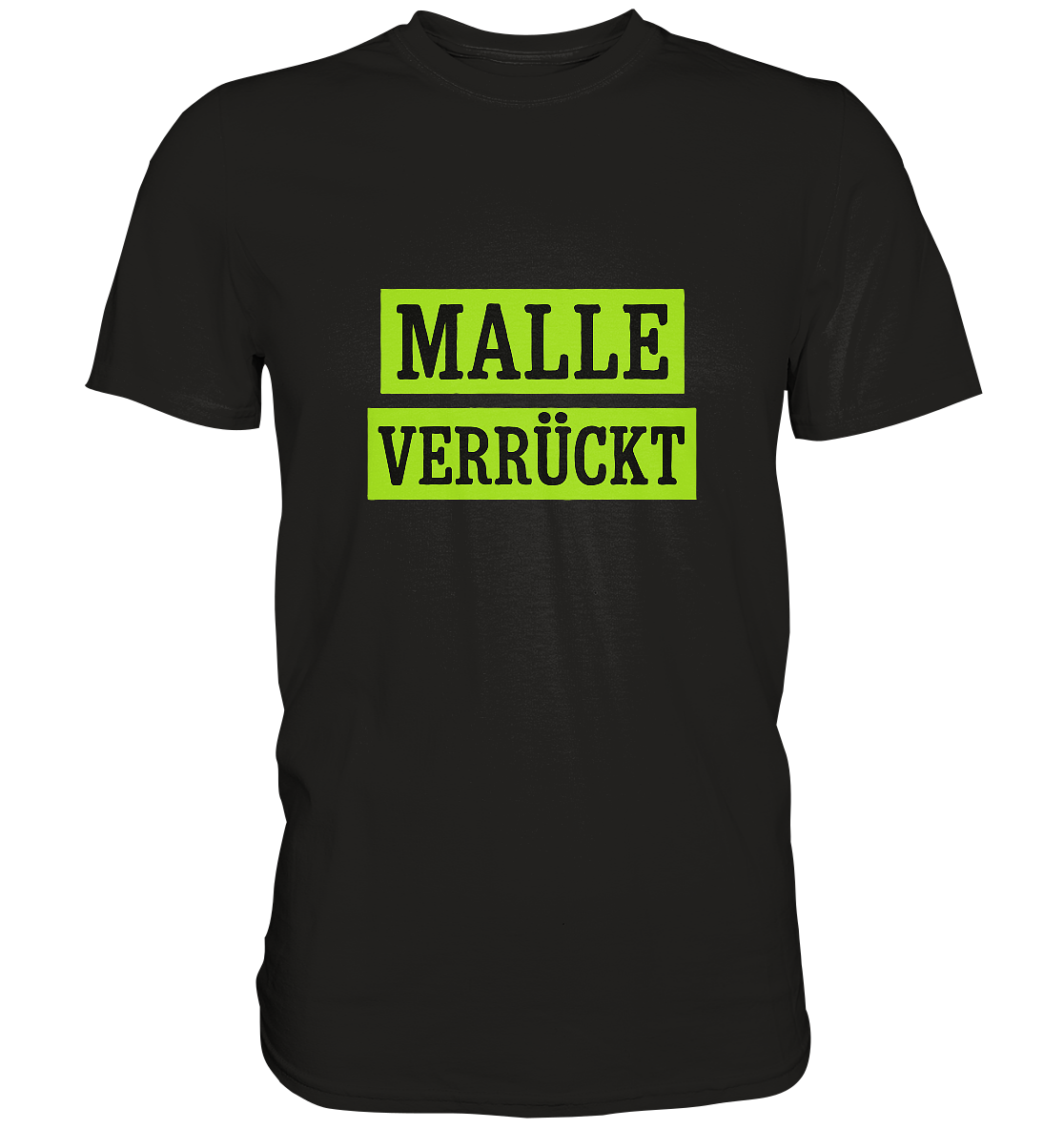 MALLE VERRÜCKT - Party-Shirt für Mallorca - Premium T-Shirt