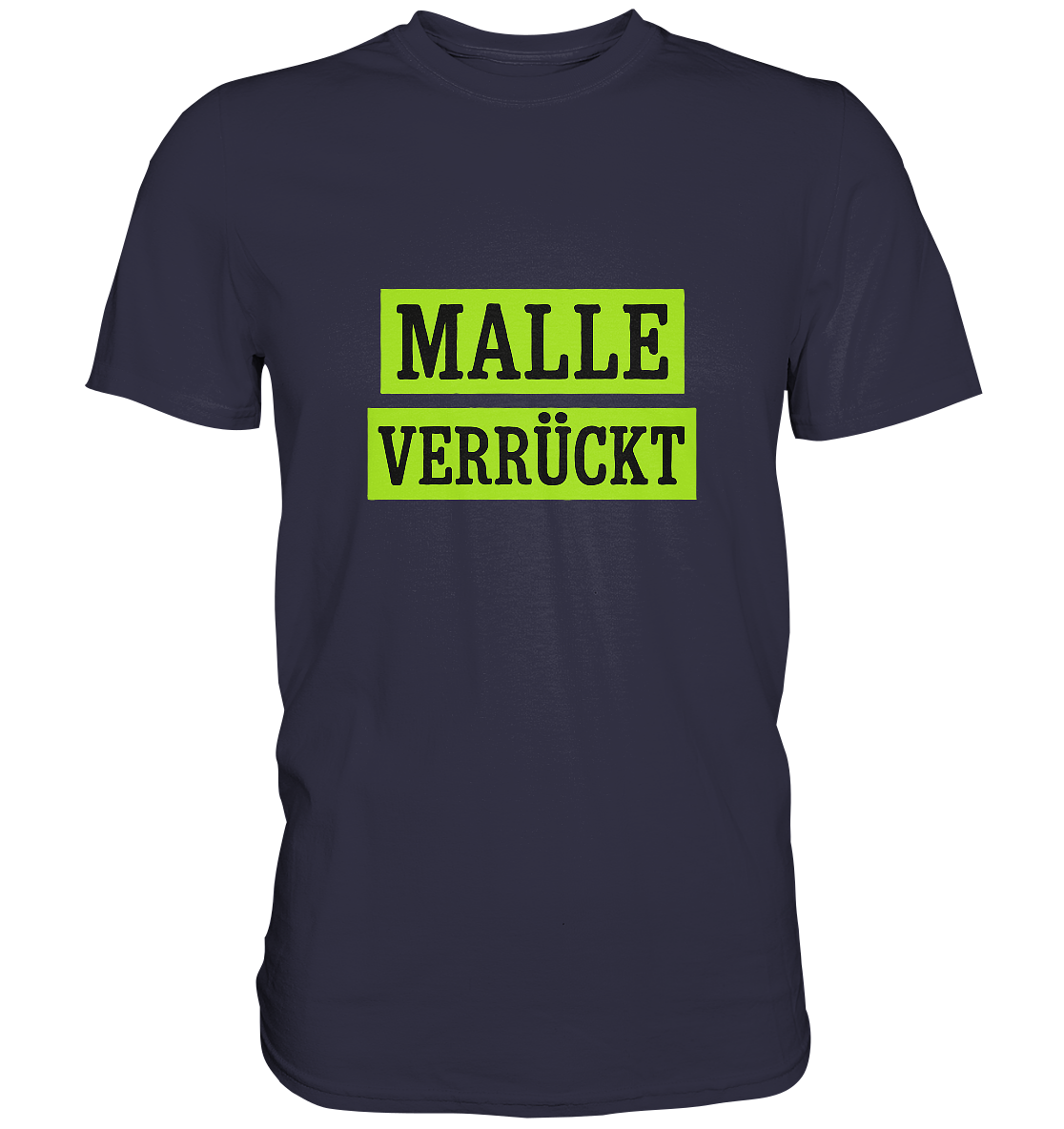 MALLE VERRÜCKT - Party-Shirt für Mallorca - Premium T-Shirt