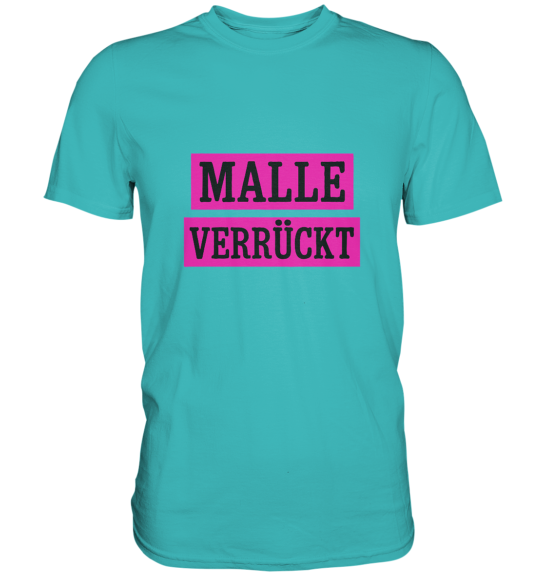 MALLE VERRÜCKT - Party-Shirt für Mallorca - Unisex Essential Premium T-Shirt