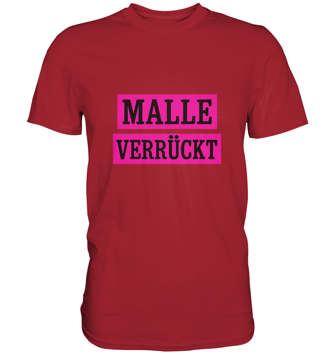 MALLE VERRÜCKT - Party-Shirt für Mallorca - Unisex Essential Premium T-Shirt