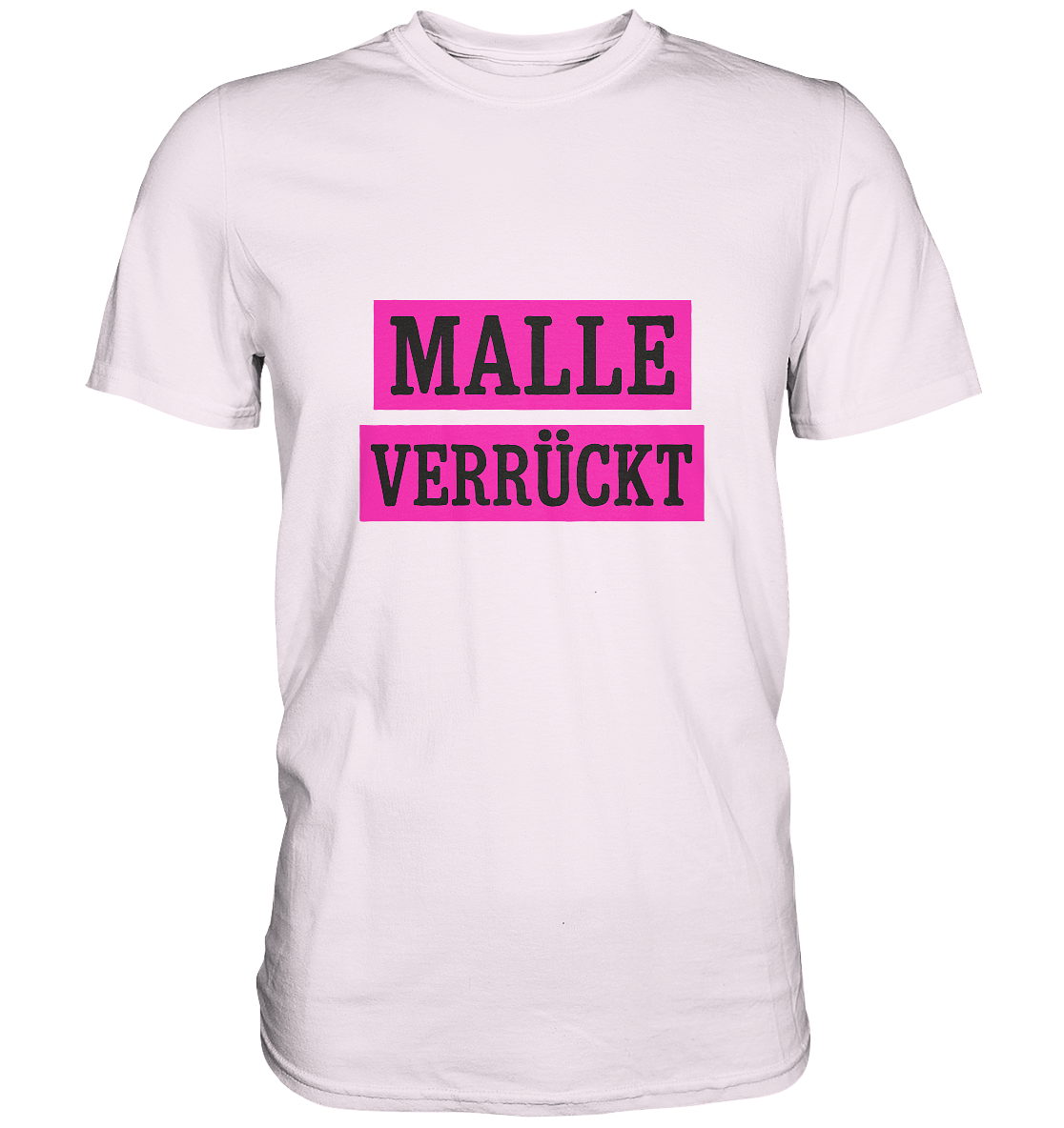 MALLE VERRÜCKT - Party-Shirt für Mallorca - Unisex Essential Premium T-Shirt