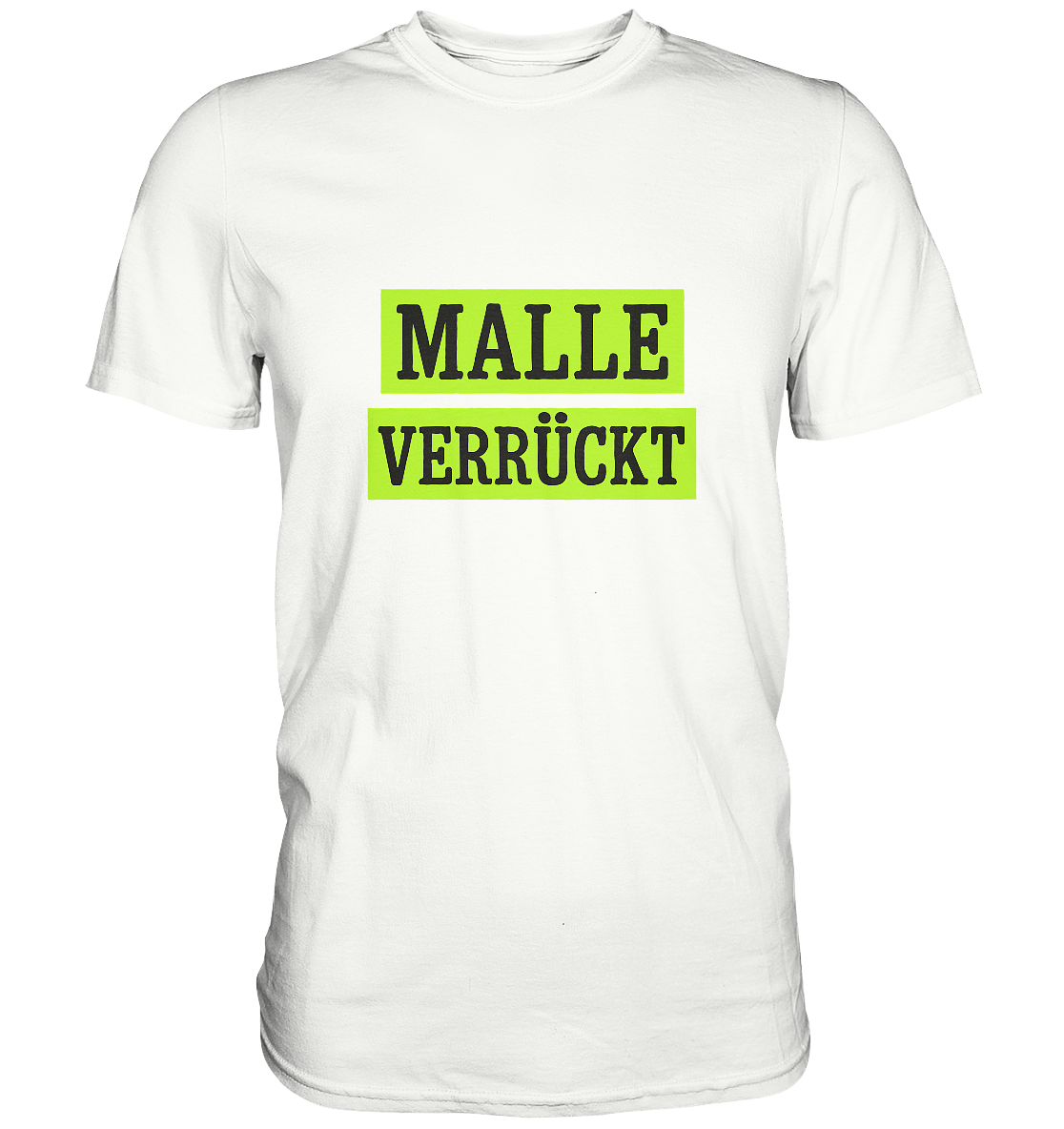 MALLE VERRÜCKT - Party-Shirt für Mallorca - Premium T-Shirt