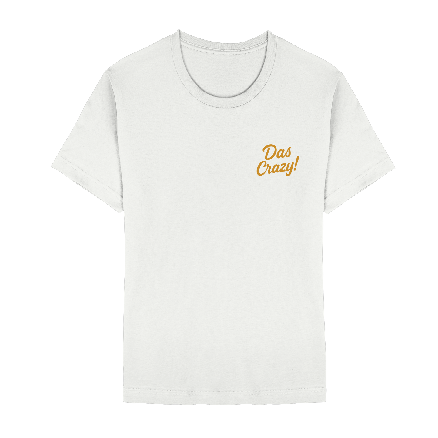 Das Crazy - Gen Z Statement - Unisex Essential Premium T-Shirt