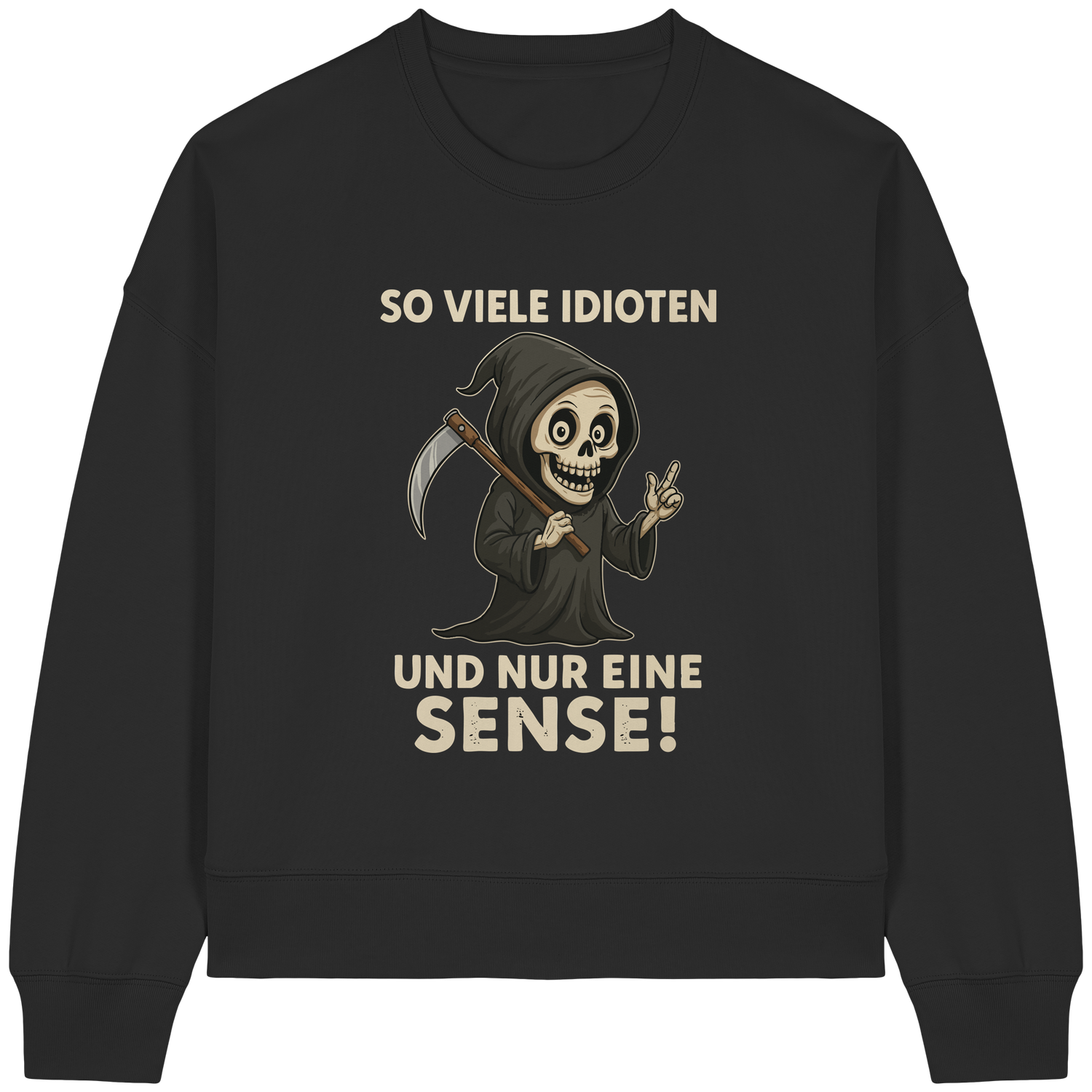 Black sweatshirt with sarcastic grim reaper graphic and German text about idiots and one scythe