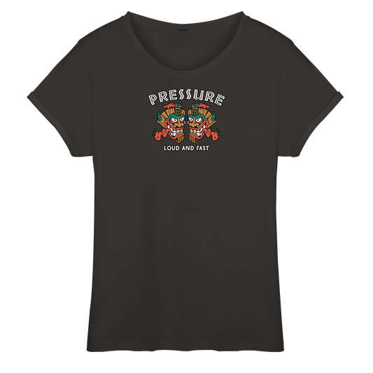 Loud and Fast. - Tiki Style - Pressure Cloth - Womens Roll-Up T-Shirt