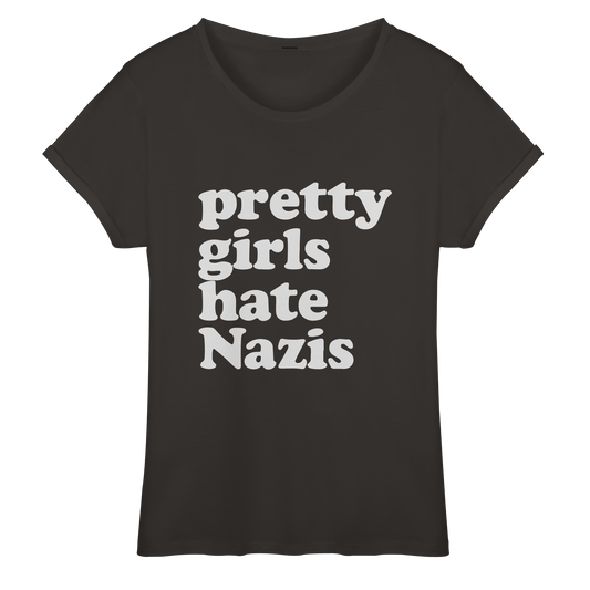 Pretty Girls Hate Nazis - Antifa Wear - Womens Roll-Up T-Shirt