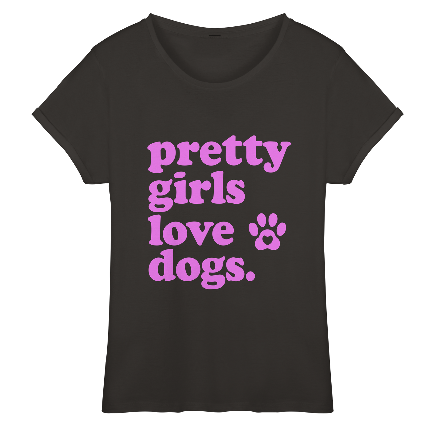 Pretty Girls Love Dogs – Hundemädchen & Dog Moms - Womens Roll-Up T-Shirt