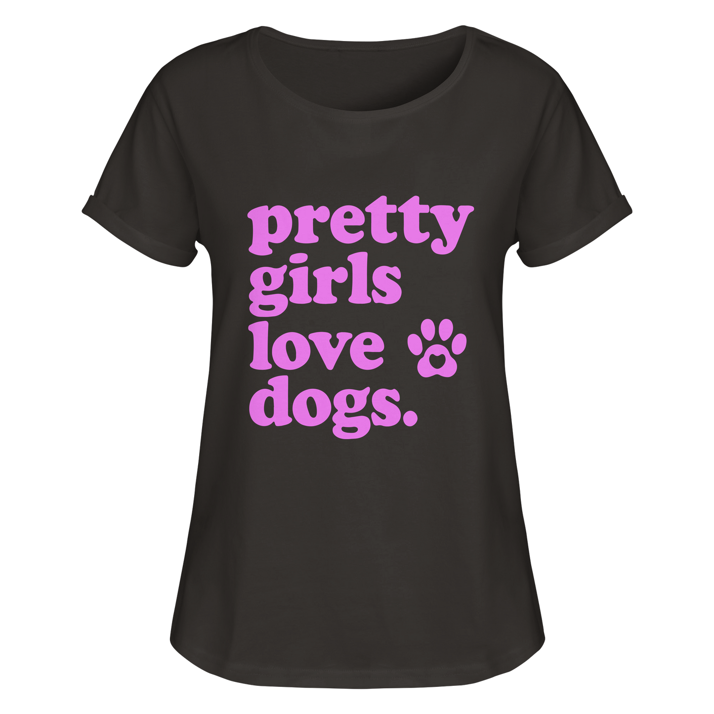 Pretty Girls Love Dogs – Hundemädchen & Dog Moms - Womens Roll-Up T-Shirt